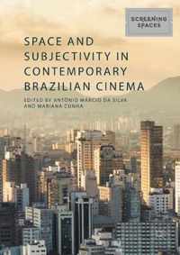 Space and Subjectivity in Contemporary Brazilian Cinema