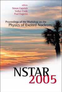 Nstar 2005 - Proceedings Of The Workshop On The Physics Of Excited Nucleons