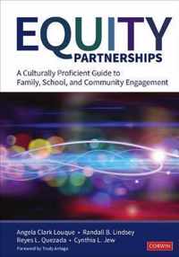 Equity Partnerships A Culturally Proficient Guide to Family, School, and Community Engagement