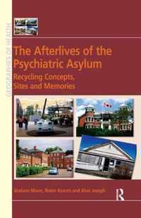 The Afterlives of the Psychiatric Asylum