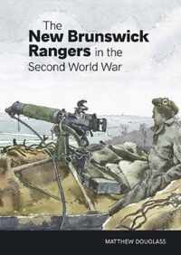 The New Brunswick Rangers in the Second World War