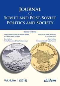 Journal of Soviet and PostSoviet Politics and S  Identity Clashes: Russian and Ukrainian Debates on Culture, History and Politics, Vol. 4, No. 1 (2