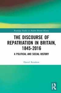 The Discourse of Repatriation in Britain, 1845-2016