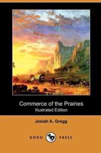Commerce of the Prairies (Illustrated Edition) (Dodo Press)