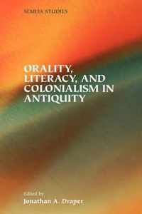 Orality, Literacy, and Colonialism in Antiquity