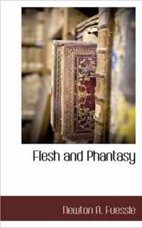 Flesh and Phantasy