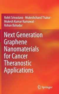 Next Generation Graphene Nanomaterials for Cancer Theranostic Applications