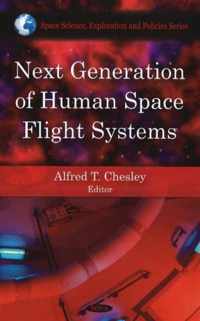 Next Generation of Human Space Flight Systems