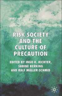 Risk Society and the Culture of Precaution