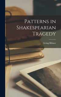 Patterns in Shakespearian Tragedy