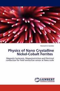 Physics of Nano Crystalline Nickel-Cobalt Ferrites