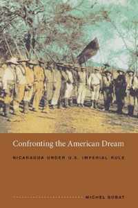 Confronting the American Dream: Nicaragua under U.S. Imperial Rule