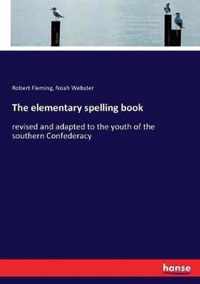 The elementary spelling book