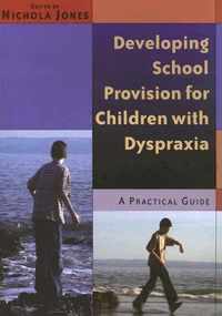 Developing School Provision for Children with Dyspraxia