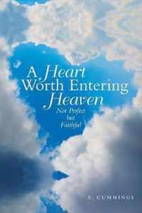 A Heart Worth Entering Heaven