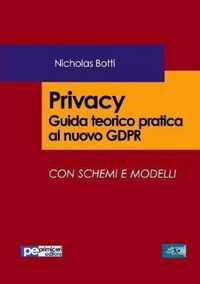 Privacy. Guida teorico pratica al nuovo GDPR