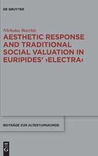 Aesthetic Response and Traditional Social Valuation in Euripides' >Electra<