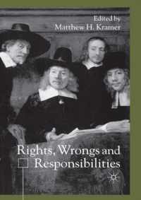 Rights, Wrongs and Responsibilties