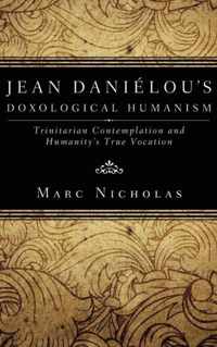 Jean Danielou's Doxological Humanism