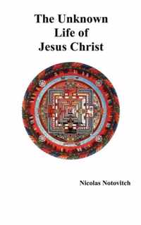 The Unknown Life of Jesus Christ