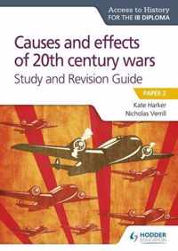 Access to History for the Ib Diploma: Causes and Effects of 20th Century Wars Study and Revision Guide