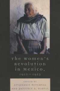 The Women's Revolution in Mexico, 1910-1953