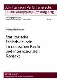 Statutarische Schiedsklauseln Im Deutschen Recht Und Internationalen Kontext