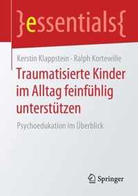 Traumatisierte Kinder im Alltag feinfuhlig unterstutzen