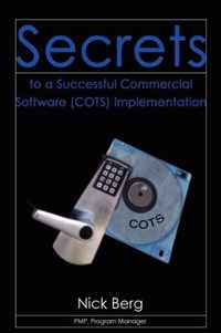 Secrets To A Successful Commercial Software (Cots) Implement