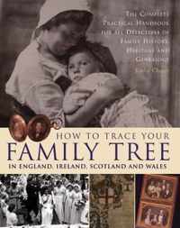 How to Trace Your Family Tree in England, Ireland, Scotland and Wales