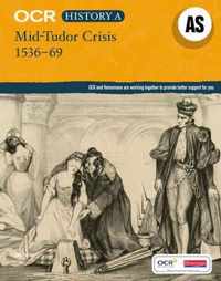 OCR A Level History AS: Mid Tudor Crisis 1536-69