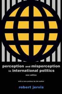 Perception and Misperception in International Politics