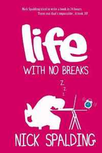 Life... with No Breaks