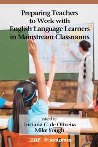 Preparing Teachers to Work With English Language Learners in Mainstream Classrooms