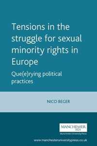 Tensions in the Struggle for Sexual Minority Rights in Europe