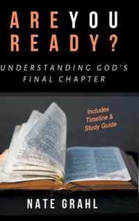 Are You Ready? Understanding God's Final Chapter