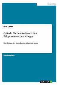 Grunde fur den Ausbruch des Peloponnesischen Krieges