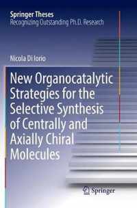 New Organocatalytic Strategies for the Selective Synthesis of Centrally and Axially Chiral Molecules