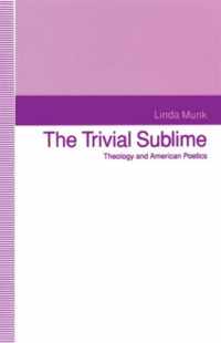 The Trivial Sublime