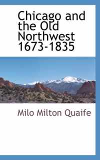 Chicago and the Old Northwest 1673-1835