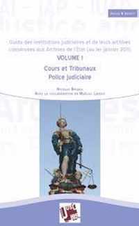 Guide des institutions judiciaires et de leurs archives conservées aux Archives de l'Etat (au 1er janvier 2011)