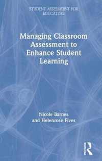 Managing Classroom Assessment to Enhance Student Learning