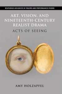 Art, Vision, and Nineteenth-Century Realist Drama