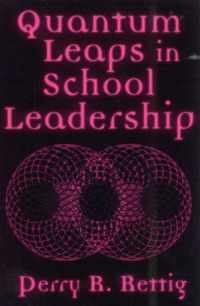 Quantum Leaps in School Leadership