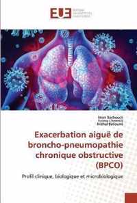 Exacerbation aigue de broncho-pneumopathie chronique obstructive (BPCO)