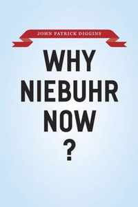 Why Niebuhr Now?