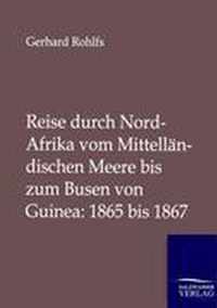 Reise durch Nord-Afrika vom Mittellandischen Meere bis zum Busen von Guinea