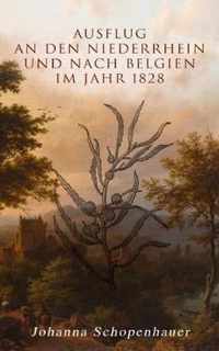 Ausflug an den Niederrhein und nach Belgien im Jahr 1828