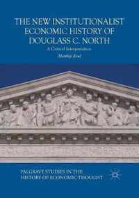 The New Institutionalist Economic History of Douglass C. North