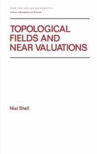 Topological Fields and Near Valuations